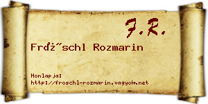 Fröschl Rozmarin névjegykártya